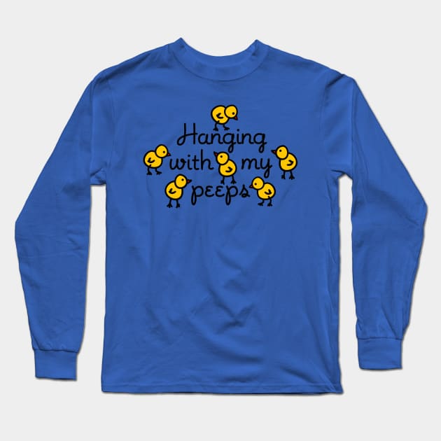 Hanging with my peeps - Chicks easter egg hunting baby Long Sleeve T-Shirt by LaundryFactory